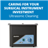 Caring For Your Surgical Instrument Investment: Ultrasonic Cleaning